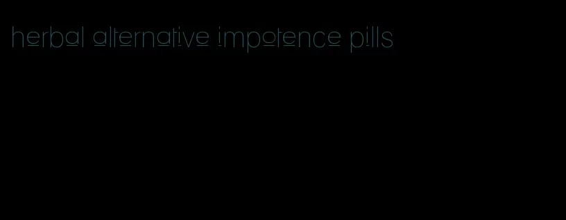 herbal alternative impotence pills