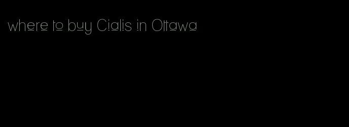 where to buy Cialis in Ottawa