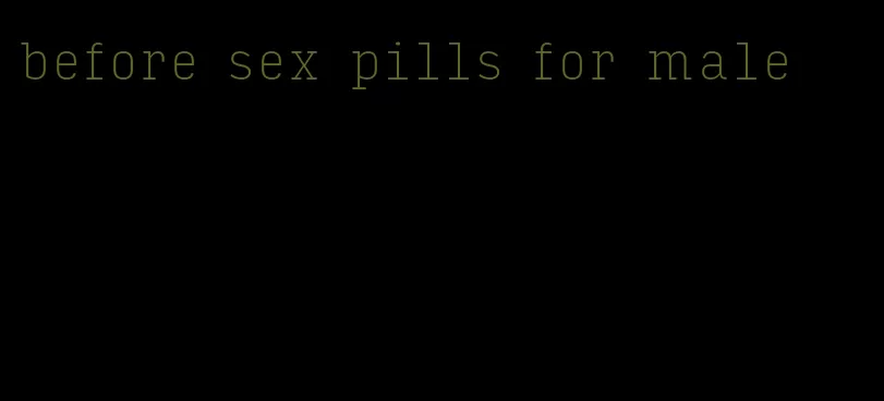 before sex pills for male