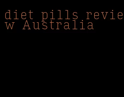 diet pills review Australia