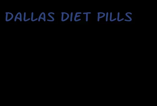 Dallas diet pills