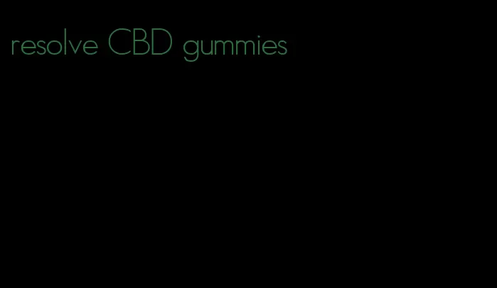 resolve CBD gummies