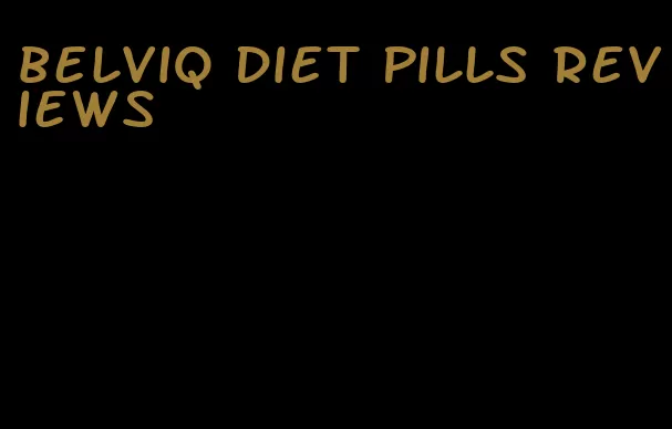 belviq diet pills reviews