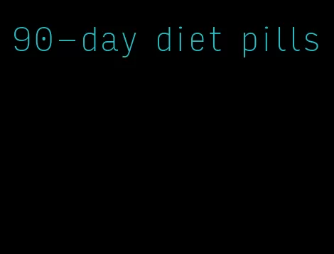 90-day diet pills