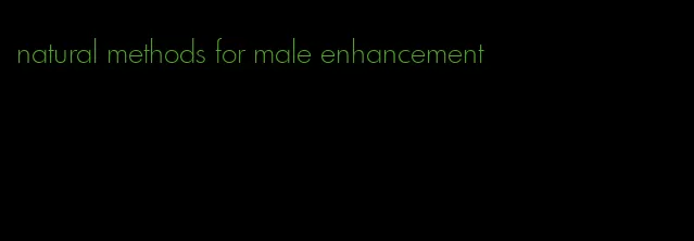 natural methods for male enhancement