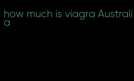 how much is viagra Australia