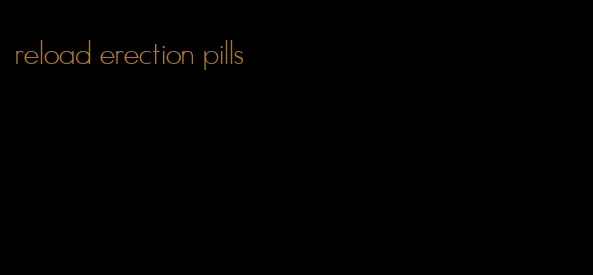 reload erection pills