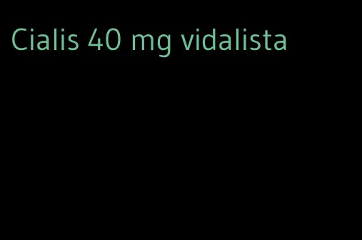 Cialis 40 mg vidalista