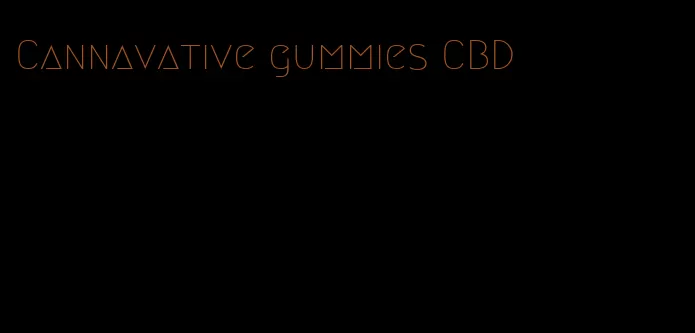 Cannavative gummies CBD