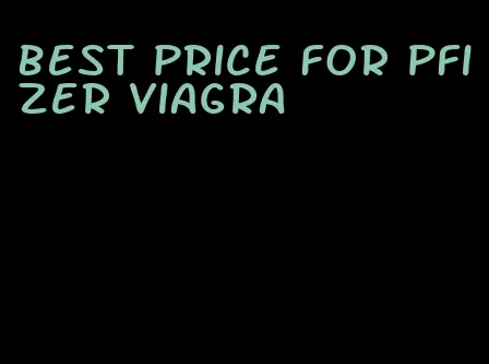 best price for Pfizer viagra