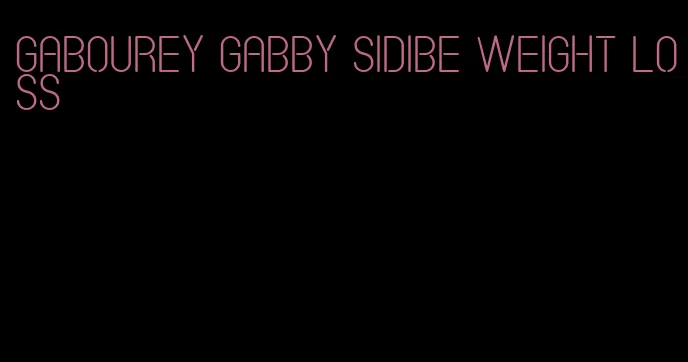 Gabourey gabby Sidibe weight loss