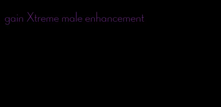 gain Xtreme male enhancement