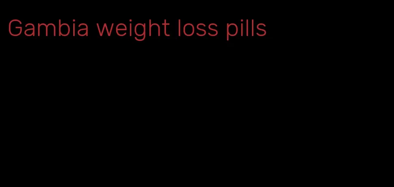 Gambia weight loss pills