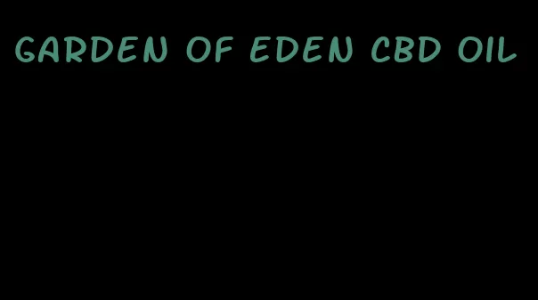 garden of Eden CBD oil