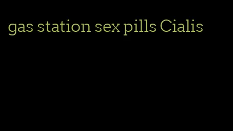 gas station sex pills Cialis