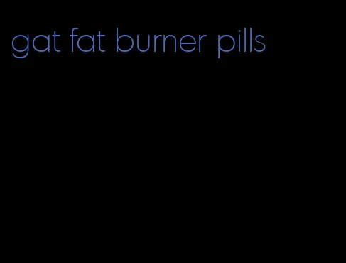 gat fat burner pills