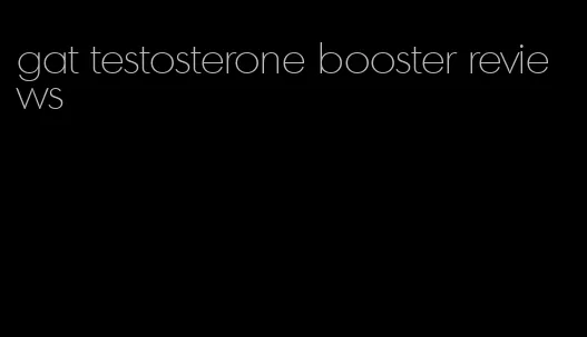 gat testosterone booster reviews