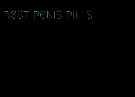 best penis pills