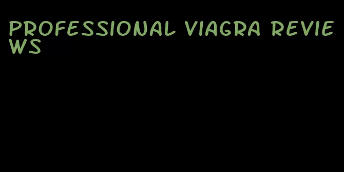 professional viagra reviews