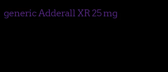 generic Adderall XR 25 mg