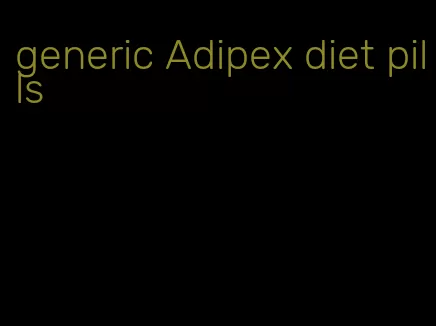 generic Adipex diet pills