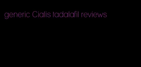 generic Cialis tadalafil reviews