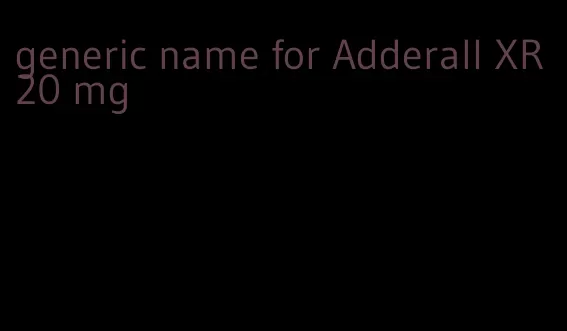 generic name for Adderall XR 20 mg