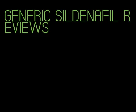 generic sildenafil reviews