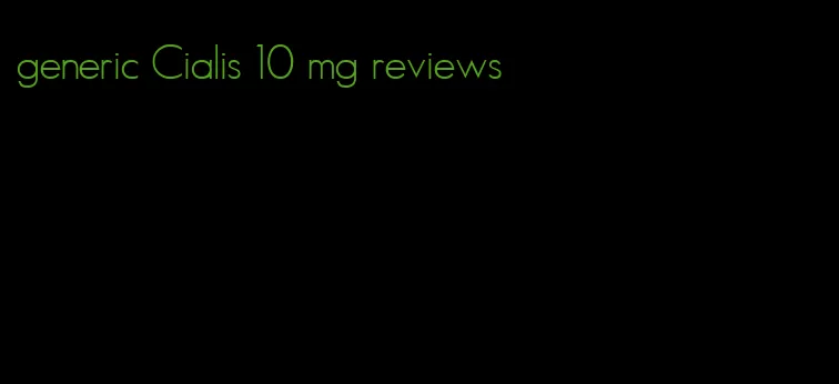 generic Cialis 10 mg reviews