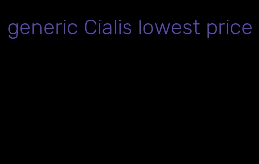 generic Cialis lowest price