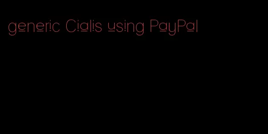 generic Cialis using PayPal