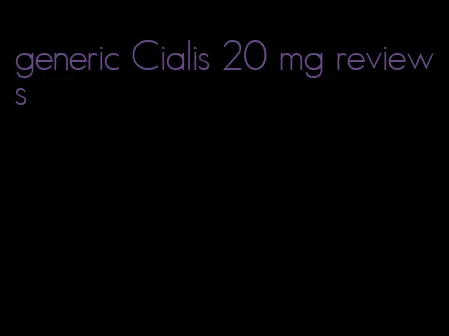 generic Cialis 20 mg reviews