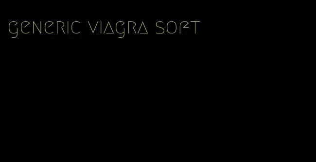 generic viagra soft