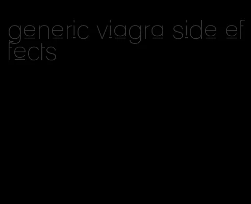 generic viagra side effects