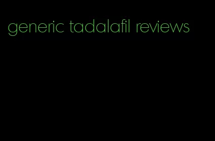 generic tadalafil reviews