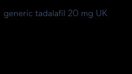 generic tadalafil 20 mg UK