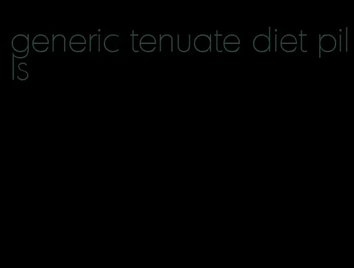 generic tenuate diet pills