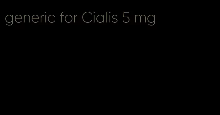 generic for Cialis 5 mg