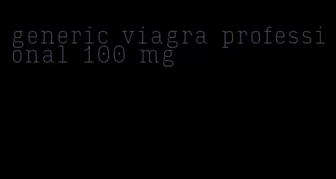 generic viagra professional 100 mg