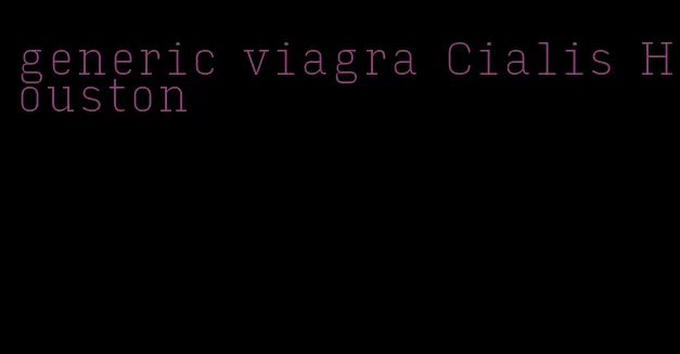 generic viagra Cialis Houston