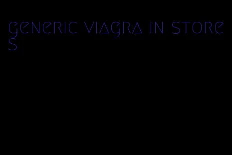 generic viagra in stores