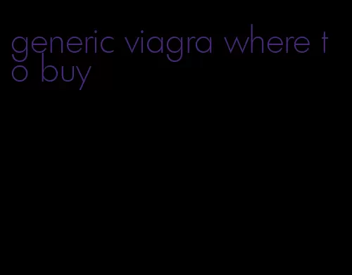 generic viagra where to buy