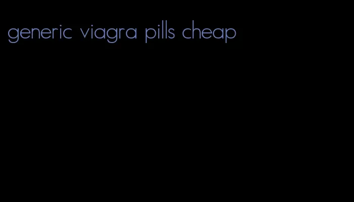 generic viagra pills cheap