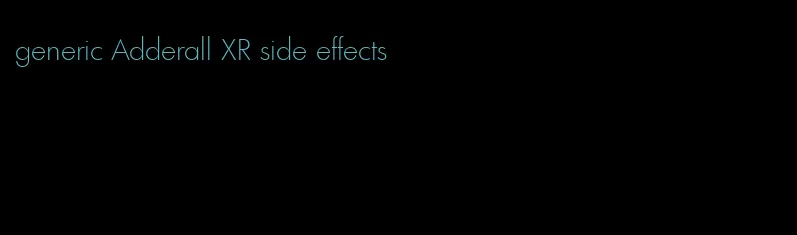 generic Adderall XR side effects