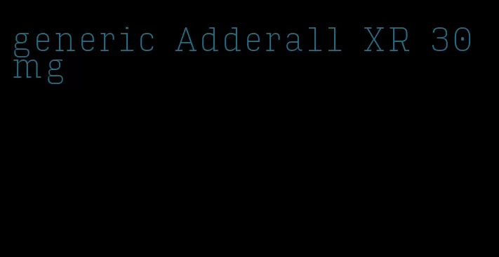 generic Adderall XR 30 mg