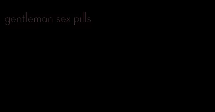 gentleman sex pills