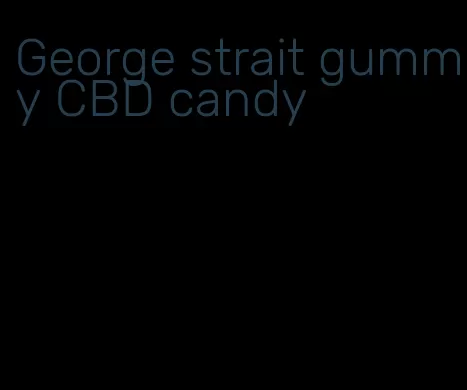 George strait gummy CBD candy