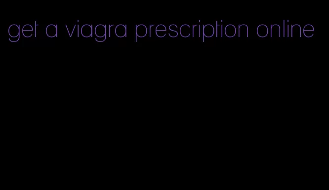 get a viagra prescription online