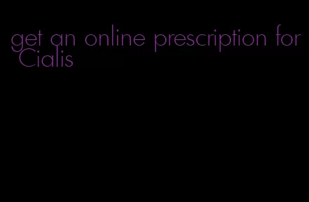 get an online prescription for Cialis