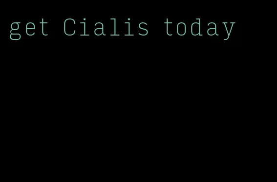 get Cialis today